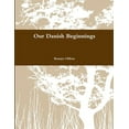 thumbnail image 1 of Our Danish Beginnings, (Paperback), 1 of 1