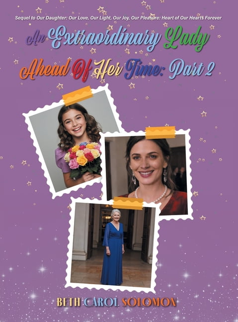 Our Daughter: Our Love, Our Light, Our J An Extraordinary Lady Ahead of Her Time: Part 2, (Hardcover)