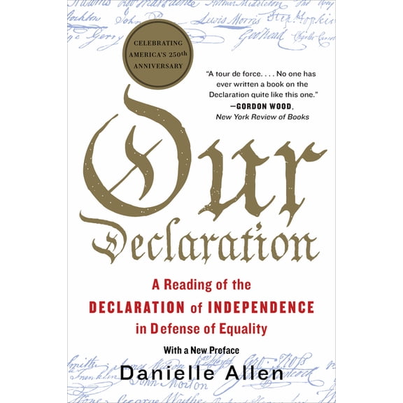 Our Declaration: A Reading of the Declaration of Independence in Defense of Equality, (Paperback)