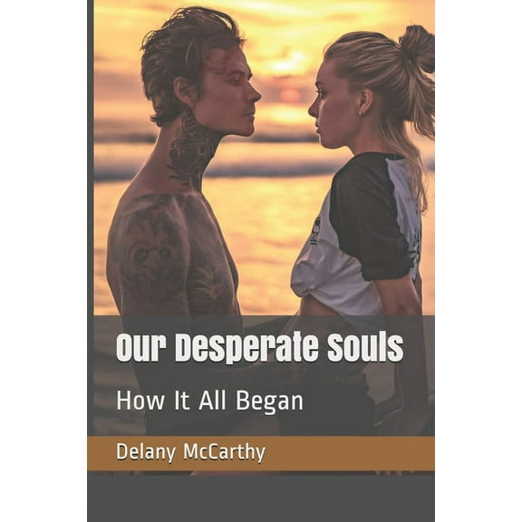 Our Desperate Souls: How It All Began (Paperback)