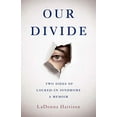 thumbnail image 1 of Pre-Owned Our Divide: Two Sides of Locked-In Syndrome (Paperback) 1647421470 9781647421472, 1 of 1