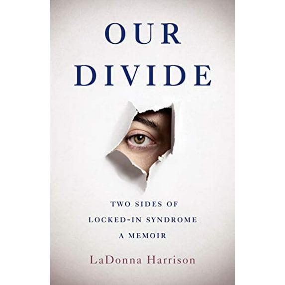 Pre-Owned Our Divide: Two Sides of Locked-In Syndrome (Paperback) 1647421470 9781647421472