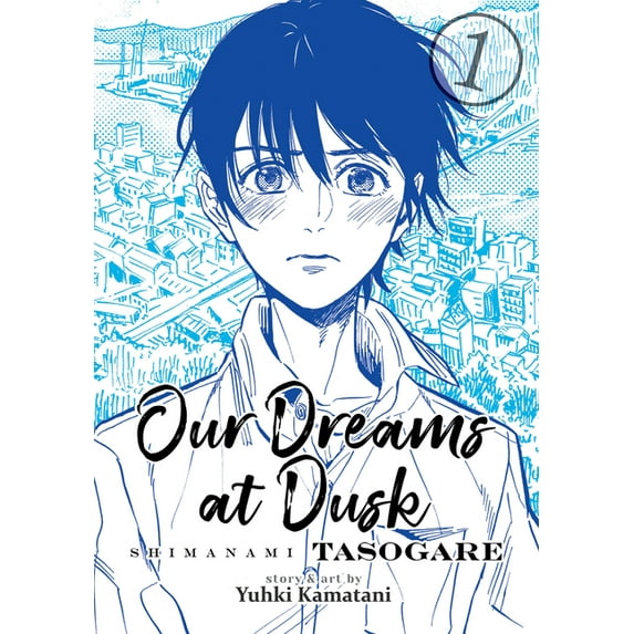 Our Dreams at Dusk: Shimanami Tasogare: Our Dreams at Dusk: Shimanami Tasogare Vol. 1 (Series #1) (Paperback)