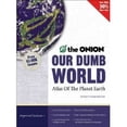 thumbnail image 1 of Pre-Owned Our Dumb World: The Onion's Atlas of the Planet Earth, 73rd Edition (Hardcover) 0316018422 9780316018425, 1 of 1
