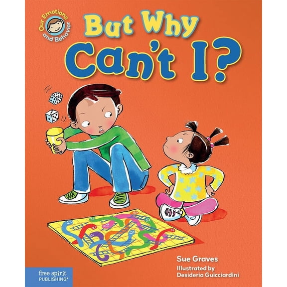 Our Emotions and Behavior But Why Can't I?: A Book about Rules, (Hardcover)