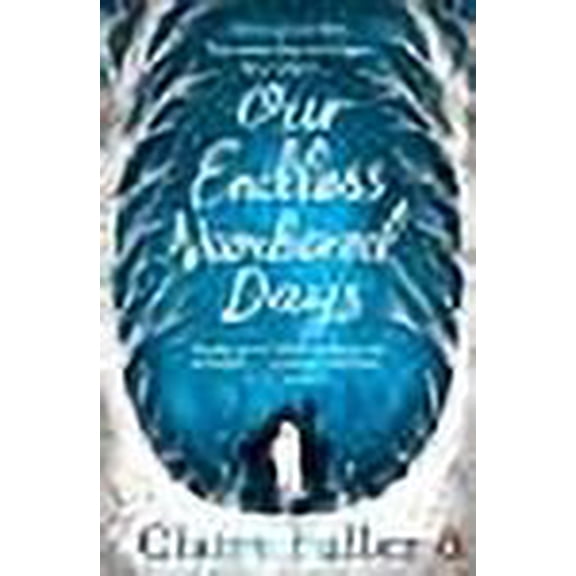 Our Endless Numbered Days Claire Fuller (Paperback)