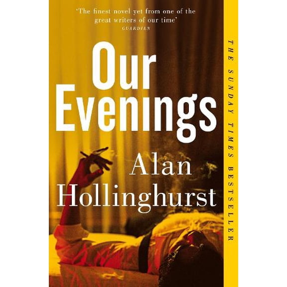 Alan Hollinghurst Our Evenings (Paperback)