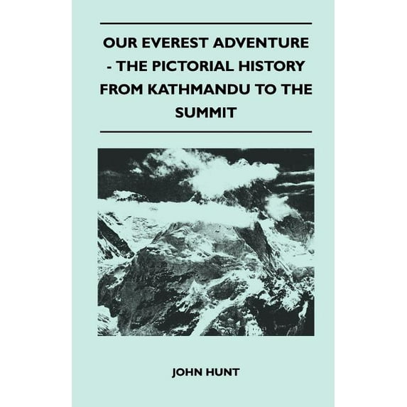 Our Everest Adventure - The Pictorial History From Kathmandu to the Summit (Paperback)