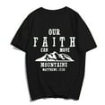 thumbnail image 1 of Our Faith Can Move Mountains T-Shirt Pray Jesus Casual Christ Women Men Christian Cross Graphics Summer Tops Gift Tee Black X-Large, 1 of 3