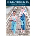 thumbnail image 1 of Our Faith Journey Destination: Not What We Expected (Paperback), 1 of 2
