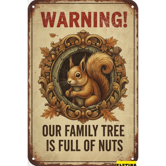 Our Family Tree Is Full Of Nuts Squirrel Vintage Tin Sign Coffee Farmhouse Kitchen Garden Wall Decor 8x12in