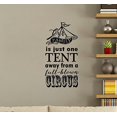 thumbnail image 1 of Our Family is Just One Tent Away From a Full-Blown Circus Popular Quality Quotes for the Home Vinyl Stickers, 23 x 12 , Black, 1 of 3