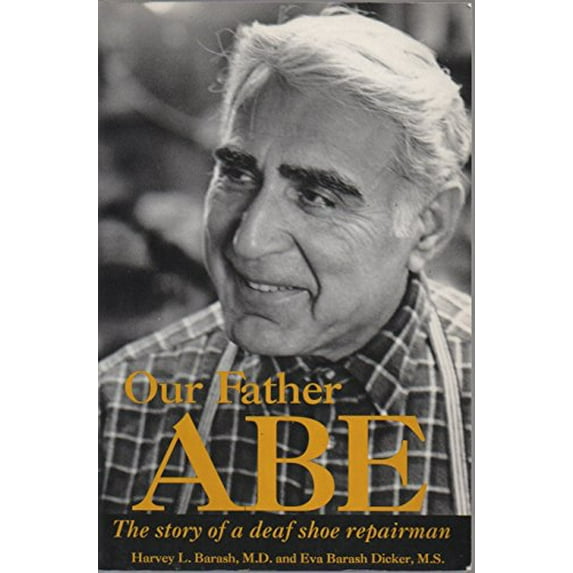 Pre-Owned Our Father Abe: The Story of a Deaf Shoe Repairman (Paperback) 0962963410 9780962963414