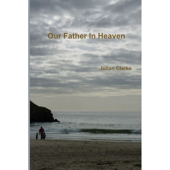 Our Father In Heaven, (Paperback)