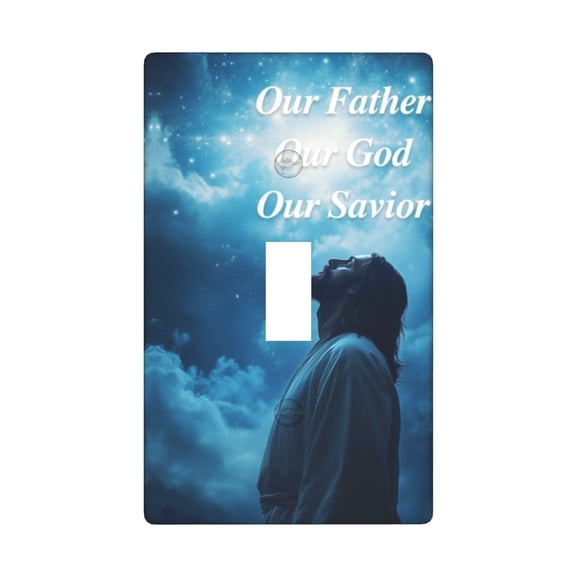 Our Father, Our God, Our Savior Jesus Single Toggle Light Switch Plate, 1 Gang Outlet Cover