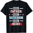 thumbnail image 1 of Our Father Our Veteran Our Hero American Memorial Day T-Shirt, 1 of 4