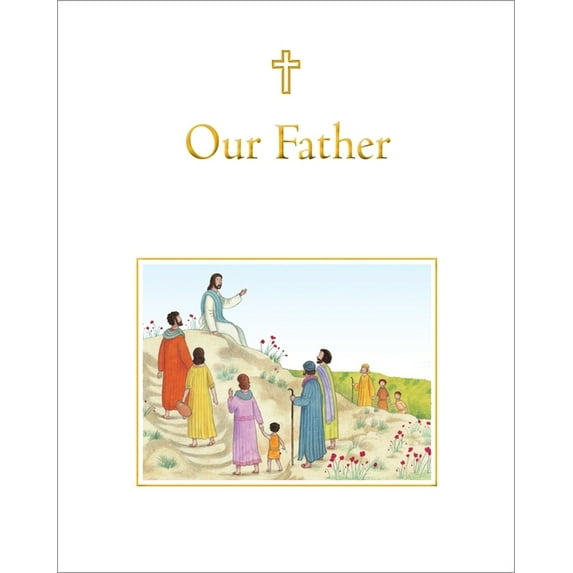 Our Father: Praying with the Words of Jesus, (Hardcover)
