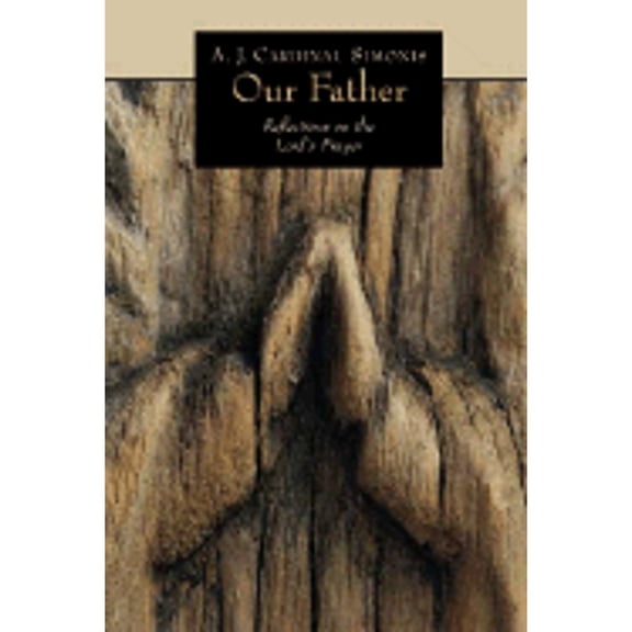 Pre-Owned Our Father: Reflections on the Lord's Prayer (Paperback) by Adrian J Cardinal Simonis, Barbara Schultz-Verdon