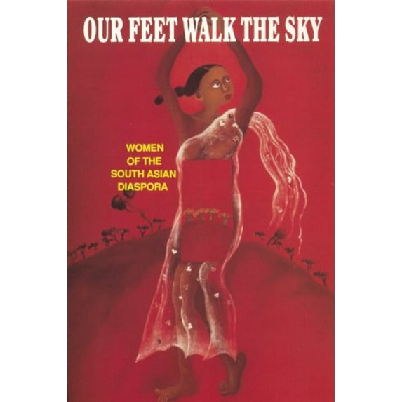 Pre-Owned Our Feet Walk the Sky : Women of the South Asian Diaspora (Paperback) 9781879960329