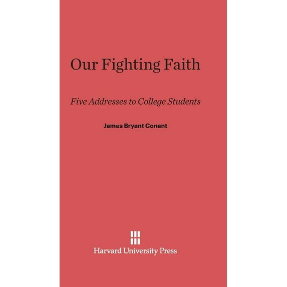 Our Fighting Faith: Five Addresses to College Students (Hardcover)