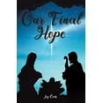 thumbnail image 1 of Our Final Hope, (Paperback), 1 of 1