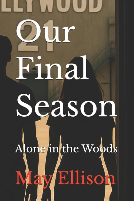 The Morningvale Chronicles Our Final Season: Alone in the Woods, Book 3, (Paperback)