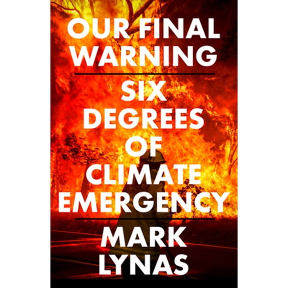 Pre-Owned Our Final Warning: Six Degrees of Climate Emergency, 9780008308551, 0008308551, Hardcover,