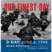 Our Finest Day D-Day, June 6, 1944 Paperback