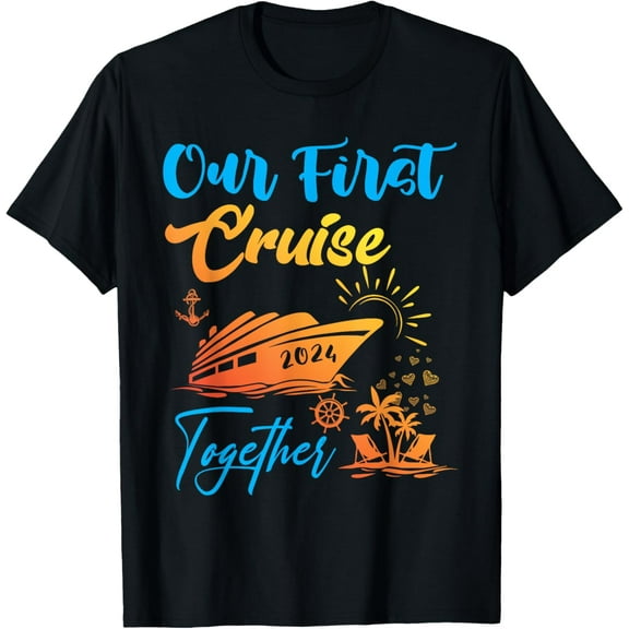 Our First Cruise 2024 Together Matching Couples Cruise ship T-ShirtMen and women, Black T-shirt, size: Extra large