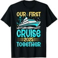 thumbnail image 1 of Our First Cruise 2025 Together Couples Cruising Lover Gifts T-Shirt, 1 of 4