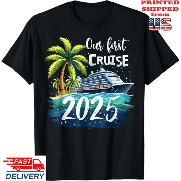 Our First Cruise 2025 Together Family Trip Matching Couples T-Shirt Unisex S-5XL Hot Trending Shirt, Vintage Birthday Gift