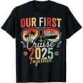 Our First Cruise 2025 Together Matching Couples Cruise TShirt