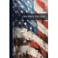 thumbnail image 1 of Our First Decade (Paperback), 1 of 1