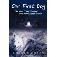 thumbnail image 1 of Our First Dog: The Wolf That Evolved Into Man's Best Friend, (Paperback), 1 of 1