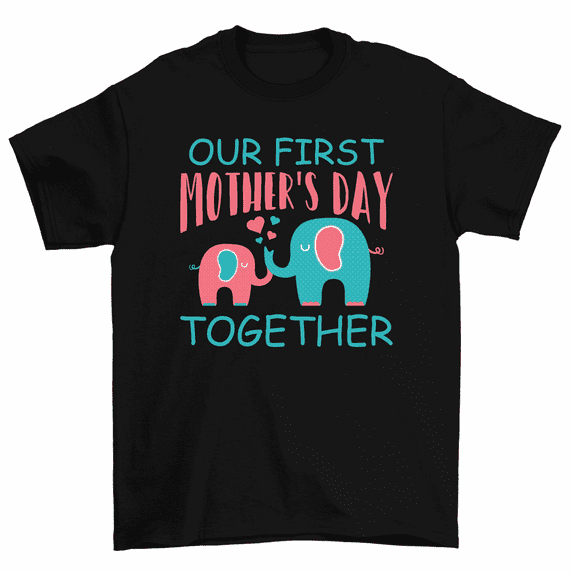 Our First Mother's Day Together New Mom T-Shirt Women Unisex
