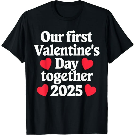 Our First Valentines Day Together 2025 Matching Couple T-Shirt