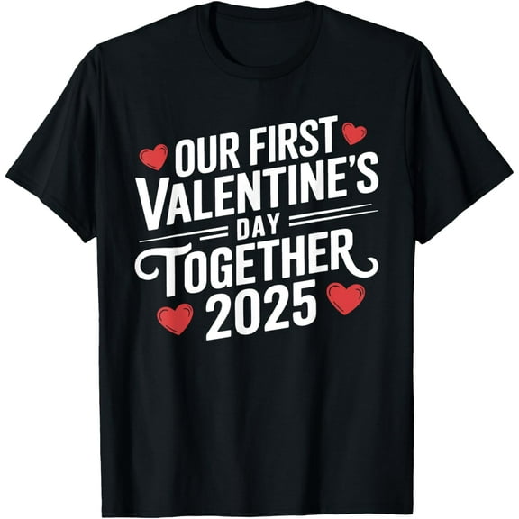 Our First Valentines Day Together 2025 Matching Couple T-Shirt