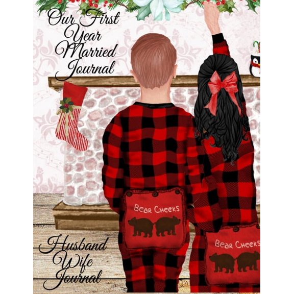 Our First Year Married Journal: Our First Christmas Married Notepad - Personal Birthday Gift For Mr (Paperback) by Fanny Kind