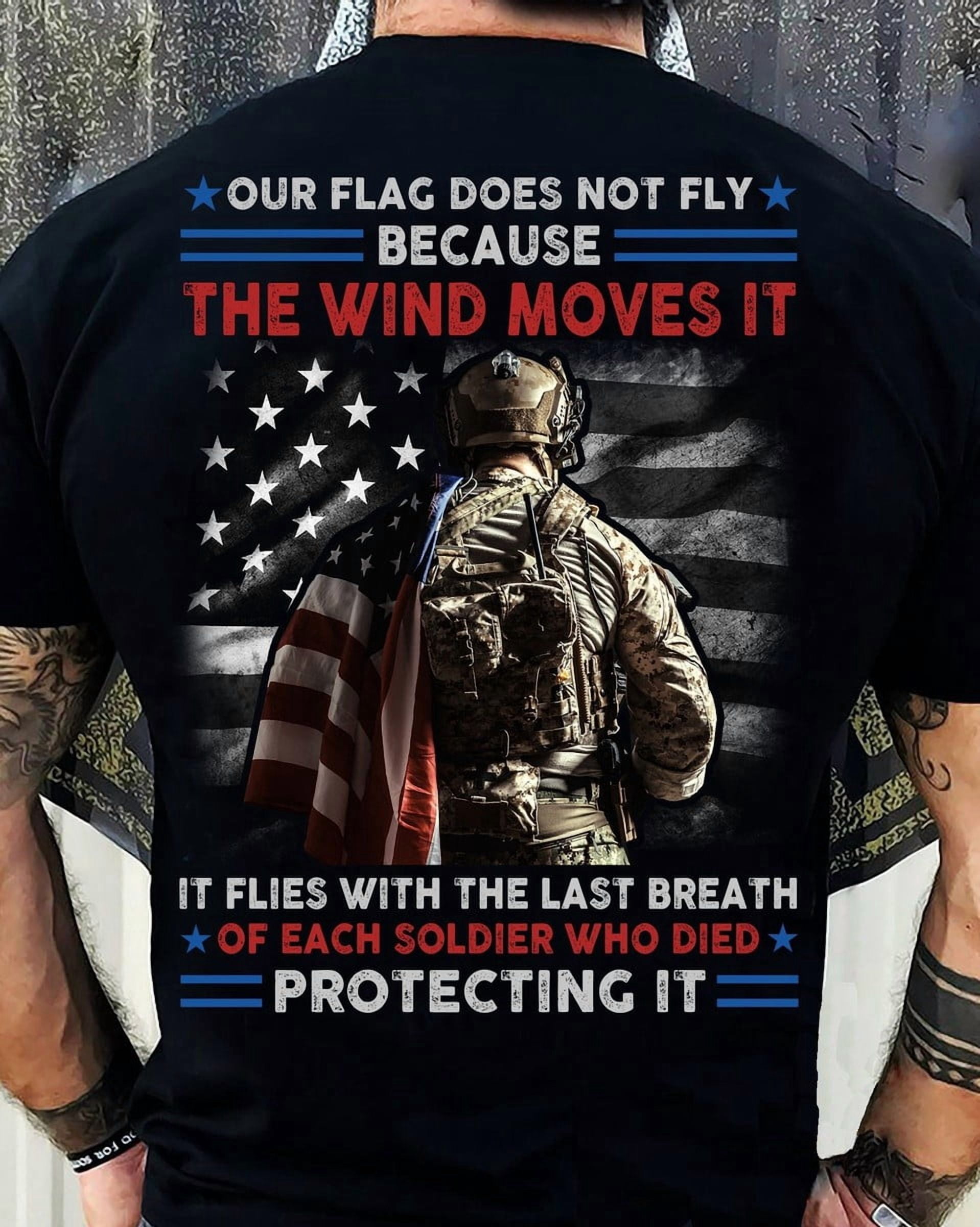 Our Flag Does Not Fly Because The Wind Moves It Veteran Men Creative ...