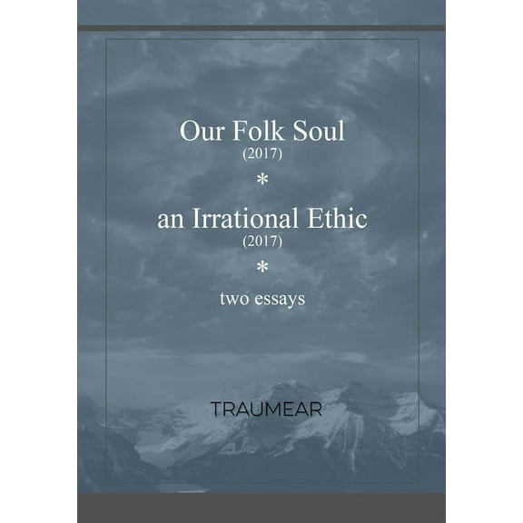 Our Folk Soul and An Irrational Ethic, (Paperback)