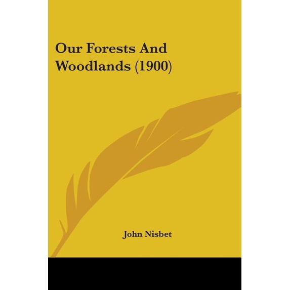 Our Forests And Woodlands (1900) (Paperback)