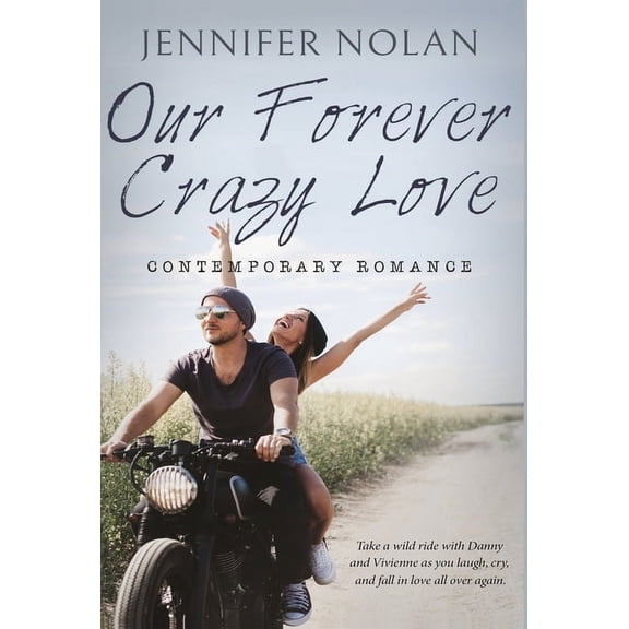 Our Forever Crazy Love: Contemporary Romance, (Hardcover)