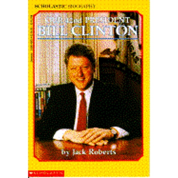 Pre-Owned Our 42nd President, Bill Clinton (Paperback) 0590465724 9780590465724
