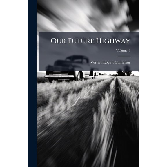 Our Future Highway; Volume 1 (Paperback)
