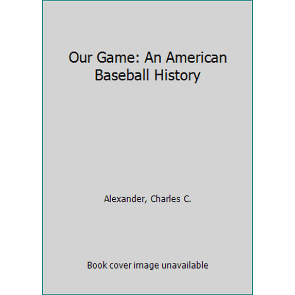 Pre-Owned Our Game: An American Baseball History (Paperback) 0805020942 9780805020946