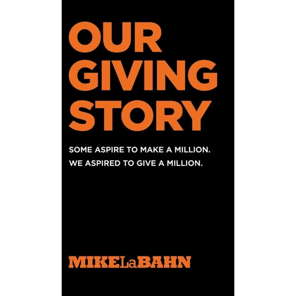 Our Giving Story, (Hardcover)