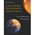 thumbnail image 1 of Pre-Owned Our Global Environment: A Health Perspective, Eighth Edition, 9781478637714, 1478637714, Paperback, 8 edition, 1 of 1