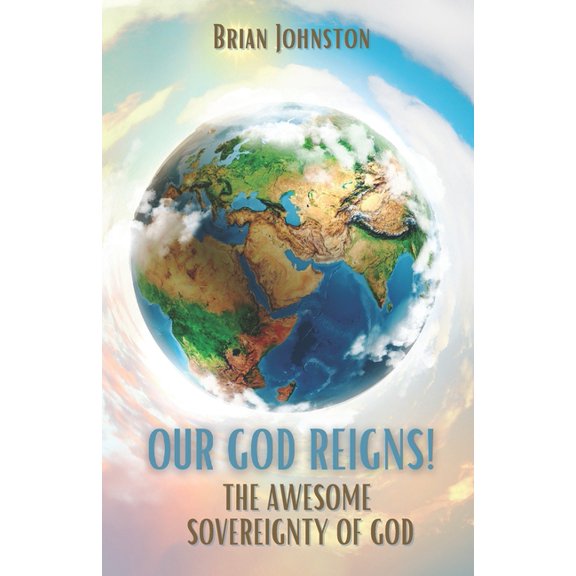 Our God Reigns! The Awesome Sovereignty of God (Paperback)