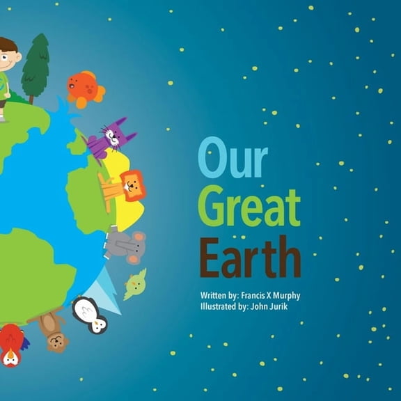 Our Great Earth: Our Great Earth; Conservation for KIDS, (Paperback)