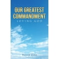 thumbnail image 1 of Our Greatest Commandment : Loving God, 1 of 1